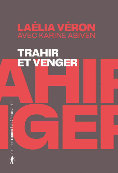 Image de Trahir et venger - Paradoxes des récits de transfuges de classe
