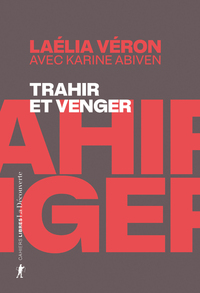 Image de Trahir et venger - Paradoxes des récits de transfuges de classe