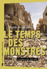 Image de Le temps des monstres - Le monde arabe, 2010-2021