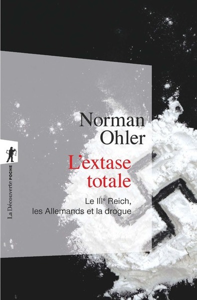 Image de L'extase totale - Le IIIe Reich, les Allemands et la drogue