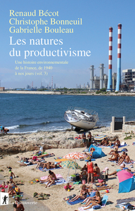 Image de Les natures du productivisme - Une histoire environnementale de la France, de 1940 à nos jours (vol. 3)