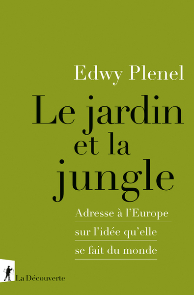 Image de Le jardin et la jungle - Adresse à l'Europe sur l'idée qu'elle se fait du monde