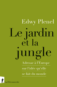 Image de Le jardin et la jungle - Adresse à l'Europe sur l'idée qu'elle se fait du monde