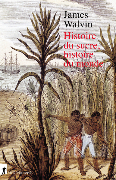 Image de Histoire du sucre, histoire du monde