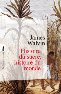 Picture of Histoire du sucre, histoire du monde