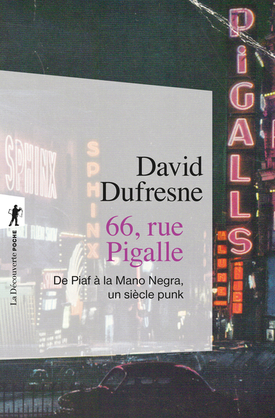 Image de 66, rue Pigalle - De Piaf à La Mano Negra, un siècle punk