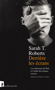 Picture of Derrière les écrans - Les nettoyeurs du Web à l'ombre des réseaux sociaux