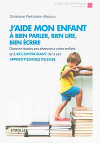 Picture of J'aide mon enfant à bien parler, bien lire, bien écrire