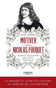 Image de Motiver comme Nicolas Fouquet