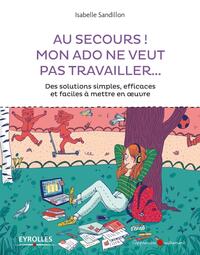 Picture of Au secours ! Mon ado ne veut pas travailler...