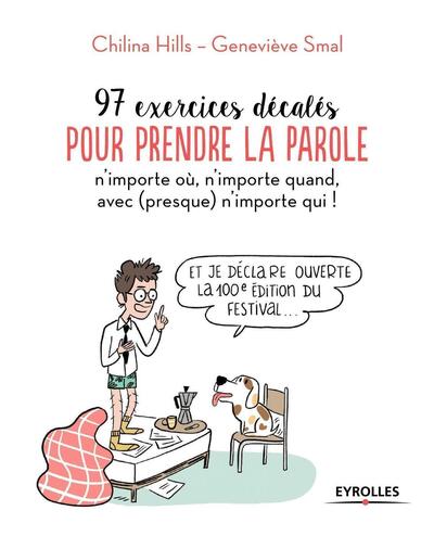 Picture of 97 exercices pour prendre la parole n'importe où, n'importe quand, avec (presque) n'importe qui !