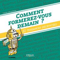 Image de Comment formerez-vous demain ?