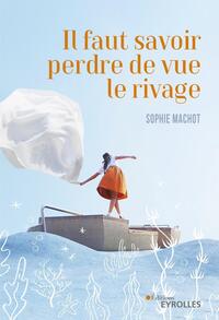 Image de Il faut savoir perdre de vue le rivage