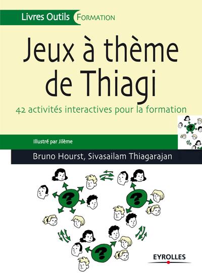 Image de JEUX A THEME DE THIAGI. 42 ACTIVITES INTERACTIVES POUR LA FORMATION