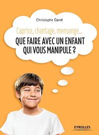 Image de Que faire avec un enfant qui vous manipule ?