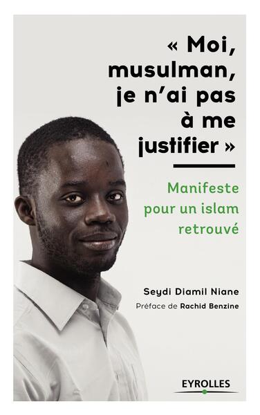 Picture of Moi, musulman, je n'ai pas à me justifier - Préface de Rachid Benzine