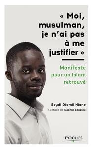 Picture of Moi, musulman, je n'ai pas à me justifier - Préface de Rachid Benzine