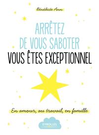 Picture of Arrêtez de vous saboter, vous êtes exceptionnel !