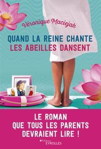 Image de Quand la reine chante les abeilles dansent