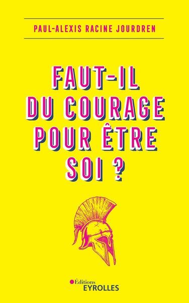 Picture of Faut-il du courage pour être soi ?