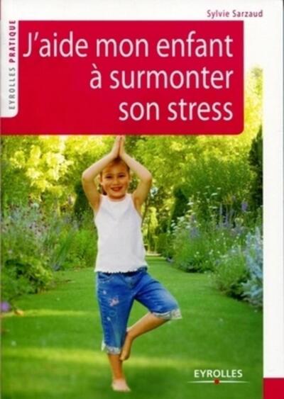 Picture of J'aide mon enfant à surmonter son stress