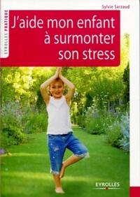 Picture of J'aide mon enfant à surmonter son stress