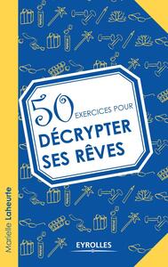 Picture of 50 exercices pour décrypter ses rêves