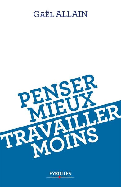 Picture of Penser mieux, travailler moins