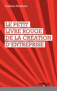 Picture of Le petit livre rouge de la création d'entreprise