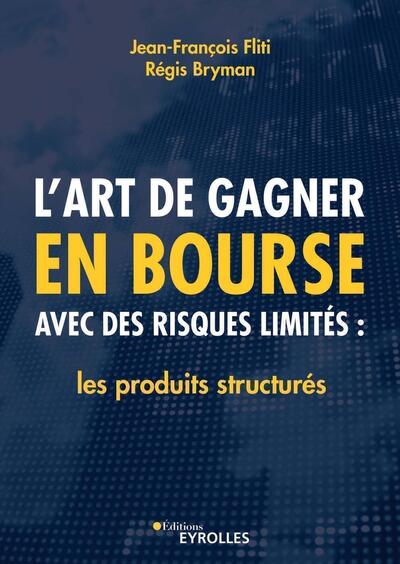 Image de L'art de gagner en bourse avec des risques limités : les produits structurés