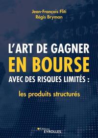 Image de L'art de gagner en bourse avec des risques limités : les produits structurés