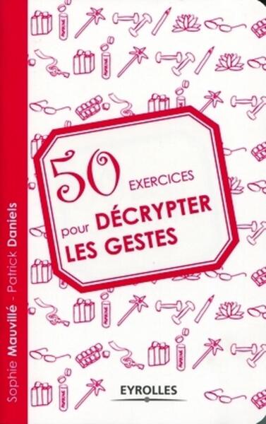 Picture of 50 exercices pour décrypter les gestes