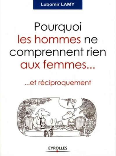 Picture of Pourquoi les hommes ne comprennent rien aux femmes...