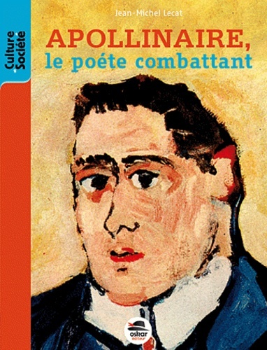 Image de APOLLINAIRE, LE POETE COMBATTANT