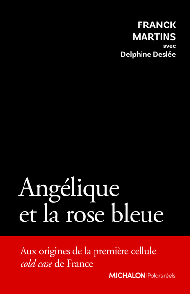 Image de Angélique et la rose bleue - Aux origines de la première cellule cold case de France