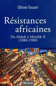 Image de Les résistances africaines - Du Mahdi à Ménélik II (1880-1900)