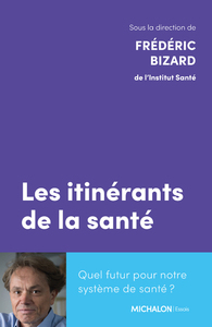 Image de Les itinérants de la santé - Quel futur pour notre système de santé ?