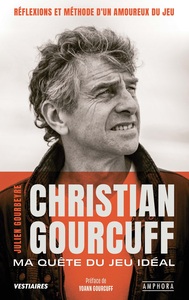 Picture of Christian Gourcuff - Ma quête du jeu idéal