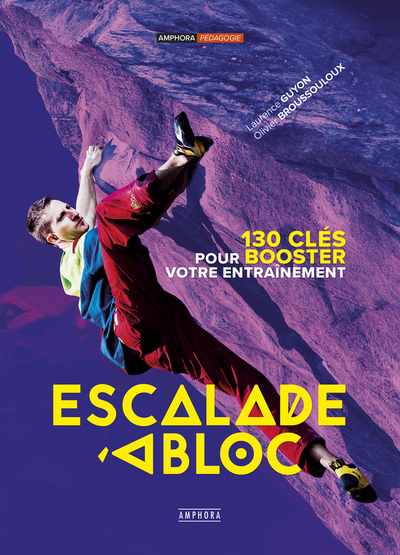 Picture of Escalade à bloc - 130 clés pour booster votre entrainement