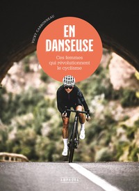 Picture of En danseuse - Ces femmes qui révolutionnent le cyclisme