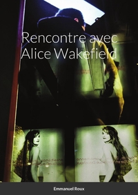 Image de Rencontre avec Alice Wakefield