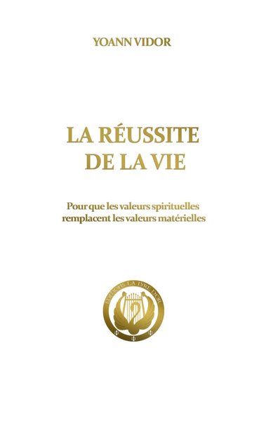 Picture of LA RÉUSSITE DE LA VIE (POUR QUE LES VALEURS SPIRITUELLES REMPLACENT LES VALEURS MATÉRIELLES
