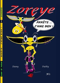 Image de ZOREYE "ARRÊTE...J'AIME BIEN" TOME 1