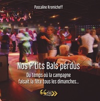 Image de Nos P'tits Bals perdus, du temps où la campagne faisait la fête tous les dimanches