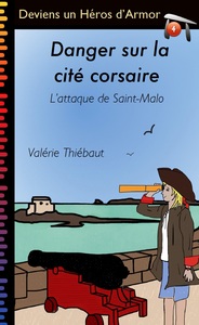 Image de Danger sur la cité corsaire - l'attaque de Saint-Malo