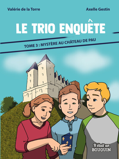 Image de LE TRIO ENQUETE : TOME 3 - MYSTERE AU CHATEAU DE PAU