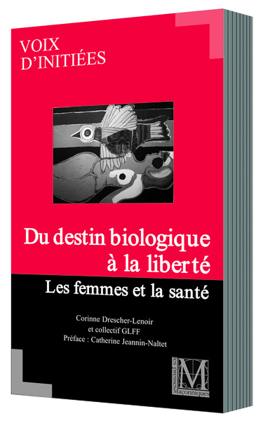 Image de DU DESTIN BIOLOGIQUE À LA LIBERTÉ. LES FEMMES ET LA SANTÉ