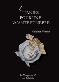 Picture of LITANIES POUR UNE AMANTE FUNEBRE, Gabrielle Wittkop