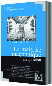 Image de LA MAÎTRISE MAÇONNIQUE EN QUESTION
