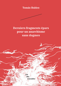 Picture of Derniers fragments épars pour un anarchisme sans dogmes